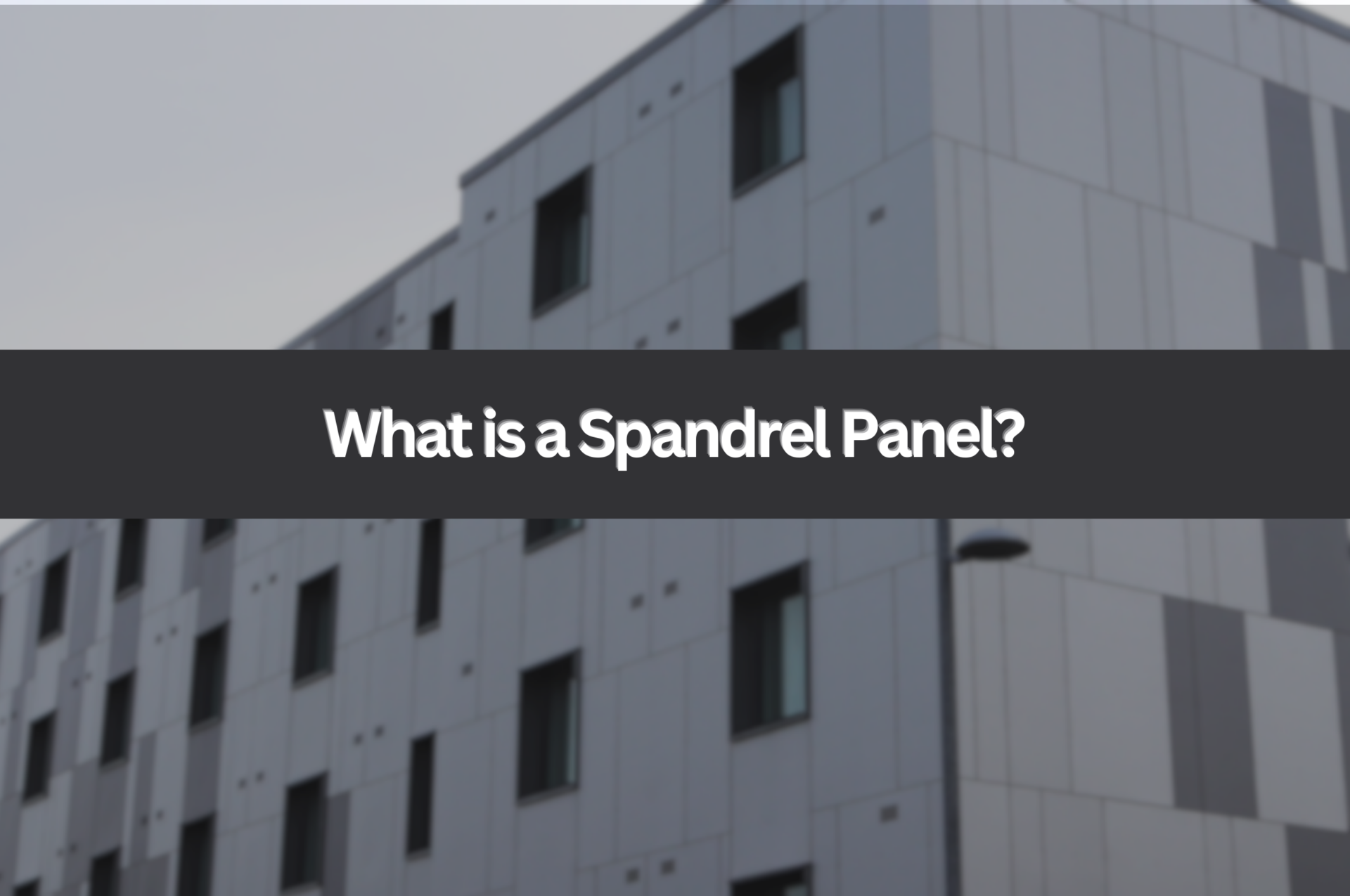 What is a Spandrel Panel? Finish Facades